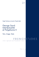 George Sand: Intertextualit? Et Polyphonie II: Voix, Image, Texte