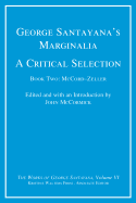 George Santayana's Marginalia, A Critical Selection: Book Two, McCord-Zeller