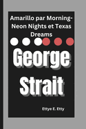 George Strait: Amarillo par Morning-Neon Nights et Texas Dreams