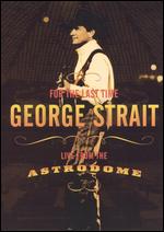 George Strait: For Last the Time - Live From the Astrodome - 