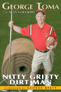 George Toma: Nitty Gritty Dirt Man - Toma, George, and Brett, George (Foreword by), and Goforth, Alan