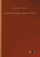 George Washingtons Rules of Civility