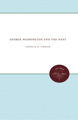 George Washington and the West - Ambler, Charles H