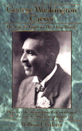 George Washington Carver: His Life & Faith in His Own Words