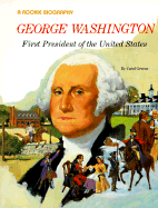 George Washington: First President of the United States