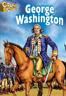 George Washington Graphic Biography - Saddleback Educational Publishing (Editor)