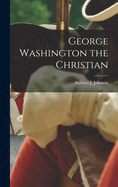 George Washington the Christian