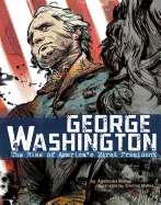George Washington: The Rise of America's First President