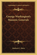 George Washington's Masonic Generals