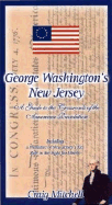 George Washington's New Jersey: A Guide to the Crossroads of the American Revolution