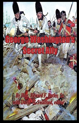 George Washington's Secret Ally - Swafford, David (Editor), and Butler Sr, Edward F