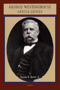 George Westinghouse: Gentle Genius (Hc)