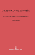 Georges Cuvier, Zoologist: A Study in the History of Evolution Theory - Coleman, William, Professor