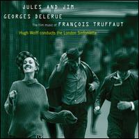 Georges Delerue: Music from the Films of Franois Truffaut - London Sinfonietta/Hugh Wolff