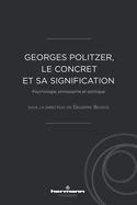 Georges Politzer, Le Concret Et Sa Signification: Psychologie, Philosophie Et Politique