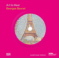 Georges Seurat: Art to Hear Series