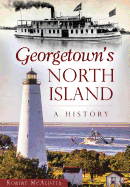 Georgetown's North Island: A History