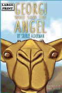 Georgi Who Saw the Angel: Large Print Edition