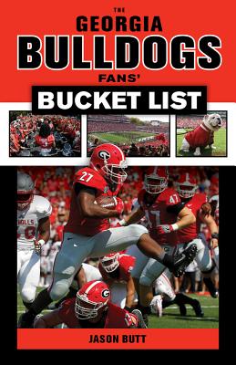 Georgia Bulldogs Fans' Bucket List - Butt, Jason