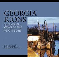 Georgia Icons: 50 Classic Views of the Peach State