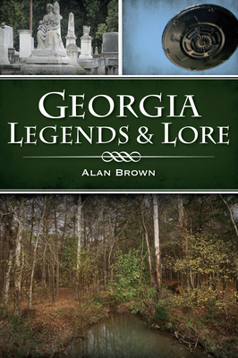 Georgia Legends & Lore - Brown, Alan