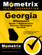 Georgia Milestones Grade 3 Mathematics Success Strategies Workbook: Comprehensive Skill Building Practice for the Georgia Milestones Assessment System