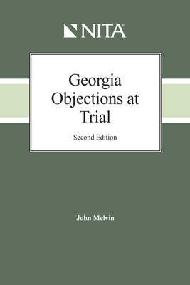 Georgia Objections at Trial - Reynolds, D Victor, and Bright, Myron H, and Carlson, Richard
