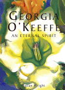 Georgia O'Keefe: An Eternal Spirit