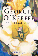 Georgia O'Keeffe: An Eternal Spirit