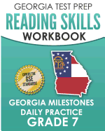 GEORGIA TEST PREP Reading Skills Workbook Georgia Milestones Daily Practice Grade 7: Preparation for the Georgia Milestones English Language Arts Tests