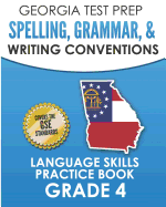 Georgia Test Prep Spelling, Grammar, & Writing Conventions Grade 4: Language Skills Practice Book