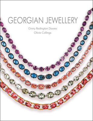 Georgian Jewellery: 1714-1830 - Dawes, Ginny Redington, and Collings, Olivia