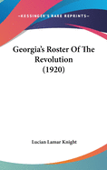 Georgia's Roster Of The Revolution (1920)