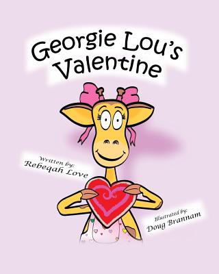 Georgie Lou's Valentine - Love, Rebeqah C