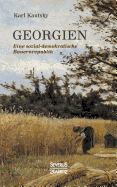 Georgien. Eine sozialdemokratische Bauernrepublik: Eindr?cke zu Beginn des 20. Jahrhunderts