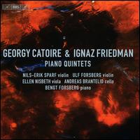 Georgy Catoire & Ignaz Friedman: Piano Quintets - Andreas Brantelid (cello); Bengt Forsberg (piano); Ellen Nisbeth (viola); Nils-Erik Sparf (violin); Ulf Forsberg (violin)