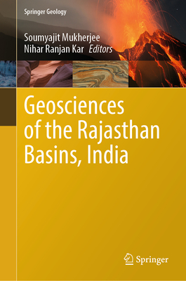 Geosciences of the Rajasthan Basins, India - Mukherjee, Soumyajit (Editor), and Kar, Nihar Ranjan (Editor)