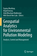 Geospatial Analytics for Environmental Pollution Modeling: Analysis, Control and Management