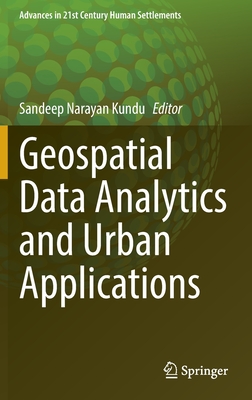 Geospatial Data Analytics and Urban Applications - Kundu, Sandeep Narayan (Editor)