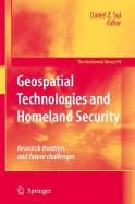 Geospatial Technologies and Homeland Security: Research Frontiers and Future Challenges