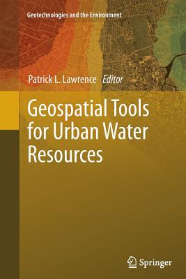 Geospatial Tools for Urban Water Resources - Lawrence, Patrick L (Editor)