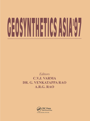 Geosynthetics Asia 1997: Select Papers - Varma, C V J (Editor), and Rao, G Venkatappa (Editor), and Rao, A R G (Editor)