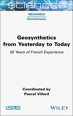 Geosynthetics from Yesterday to Today: 55 Years of French Experience - Villard, Pascal