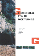 Geotechnical Risk in Rock Tunnels: Selected Papers from a Course on Geotechnical Risk in Rock Tunnels, Aveiro, Portugal, 16-17 April 2004
