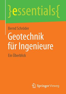 Geotechnik Fr Ingenieure: Ein berblick - Schrder, Bernd