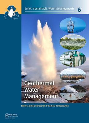 Geothermal Water Management - Bundschuh, Jochen (Editor), and Tomaszewska, Barbara (Editor)