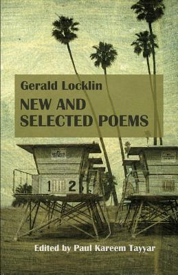 Gerald Locklin: New and Selected Poems: (1967-2007) - Tayyar, Paul Kareem (Introduction by), and Villines, Melanie (Introduction by), and Locklin, Gerald