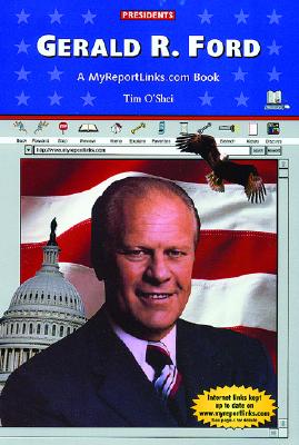 Gerald R. Ford: A Myreportlinks.com Book - O'Shei, Tim