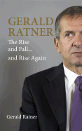 Gerald Ratner: The Rise and Fall... and Rise Again