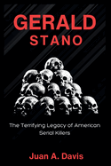 Gerald Stano: The Terrifying Legacy of American Serial Killers (American Nightmares)
